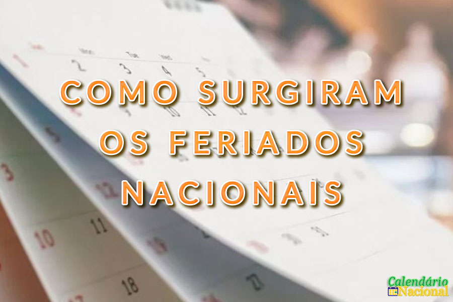 Como Surgiram os Feriados Nacionais Brasileiros?